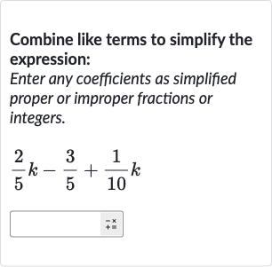Solved)-Combine like terms to simplify the expression: Enter any coe