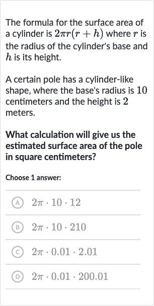 Solved)-The formula for the surface area of a cylinder is 2pi r(r+h