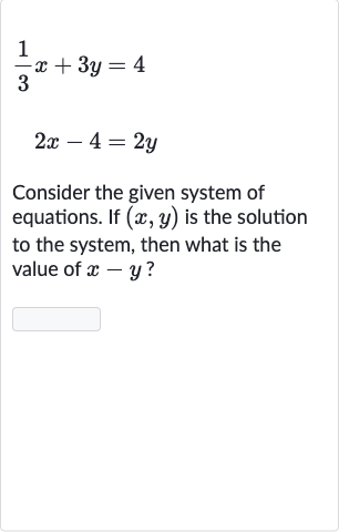Solved)-{:[(1)/(3)x+3y=4],[2x-4=2y]:} Consider the given system of e