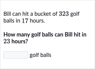 Solved)-Bill can hit a bucket of 323 golf balls in 17 hours. How man