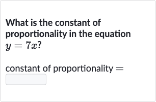 (Solved)-What is the constant of proportionality in the equation y=7